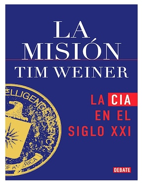 Libro La misión: la CIA en el siglo XXI de Tim Weiner