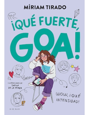 Libro ¡Qué fuerte, Goa! de Míriam Tirado