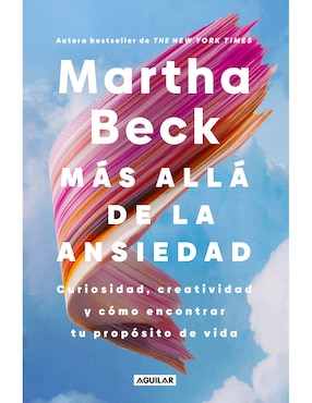 Libro Más allá de la ansiedad de Martha Beck