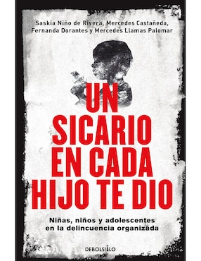 Libro Un Sicario En Cada Hijo Te Dio de Saskia Niño de Rivera Cover
