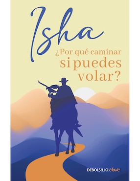 Libro Por Qué Caminar Si Puedes Volar de Isha