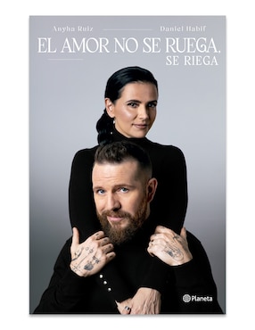 Libro El Amor No Se Ruega Se Riega de Daniel Habif