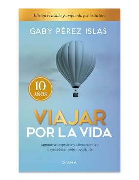 Libro Viajar Por La Vida 10 Aniversario de Gaby Perez Islas