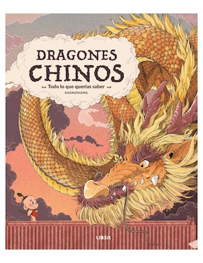 Libro Dragones Chinos - Todo Lo Que Querías Saber de Shangshang