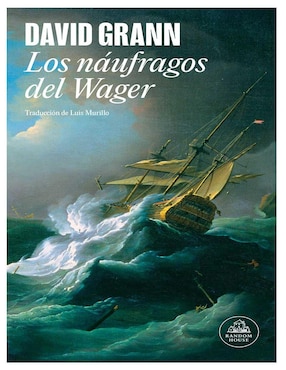 Libro Los Naufragos Del Wager de David Grann
