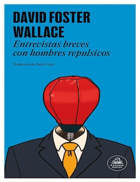 Libro Entrevistas Hombres Repulsivos de David Foster Wallace