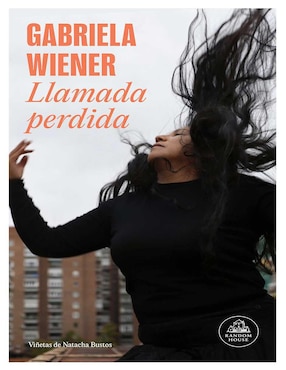 Libro Llamada Perdida de Gabriela Wiener de Gabriela Wiener