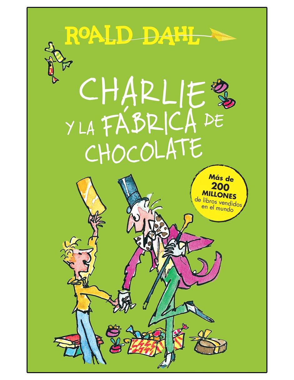 Libro Charlie y la Fábrica de Chocolate de Dahl Roald