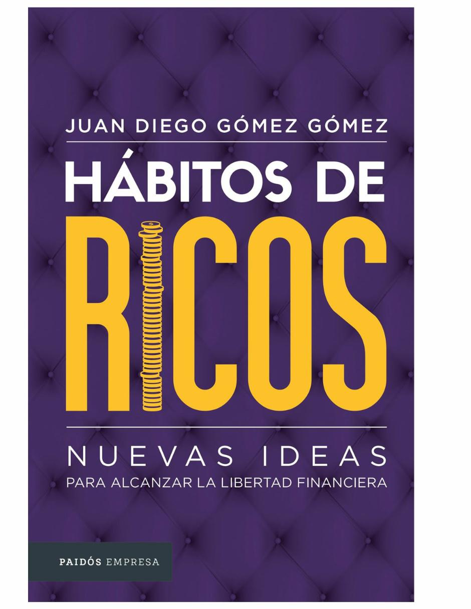 Libro Hábitos de Ricos de Juan Diego Gómez Gómez