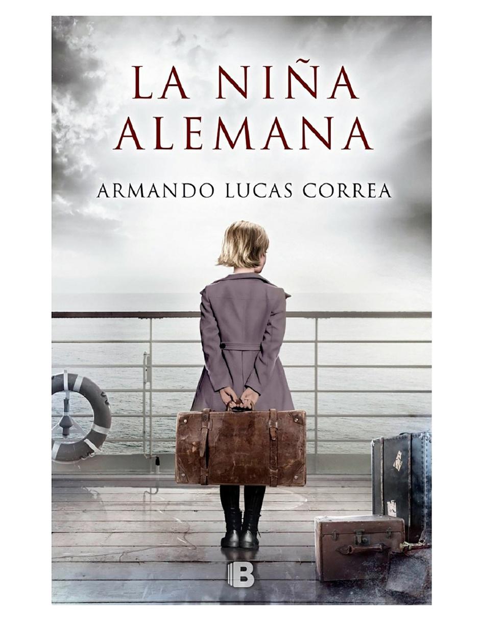 Libro La Niña Alemana de Armando Lucas Correa Libro La Niña Alemana de Armando Lucas Correa
