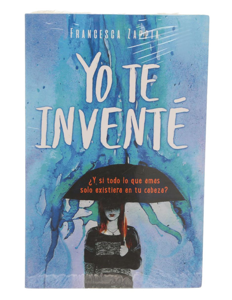 Libro Yo Te Invité ¿Y Sí Todo lo que Amas Solo Existiera en tu Cabeza? de Francesca Zappia