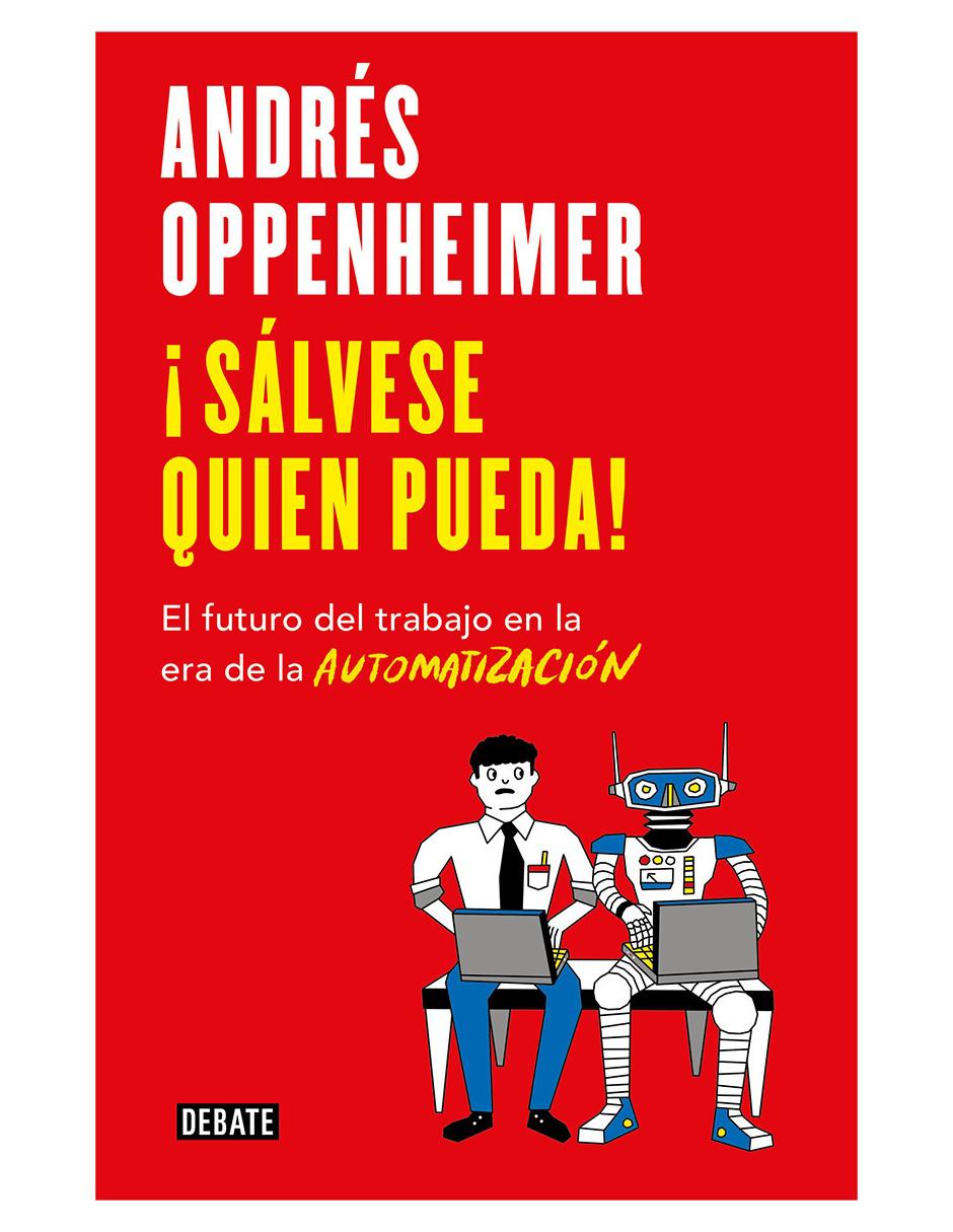 Libro ¡Sálvese quien Pueda! de Andrés Oppenheimer