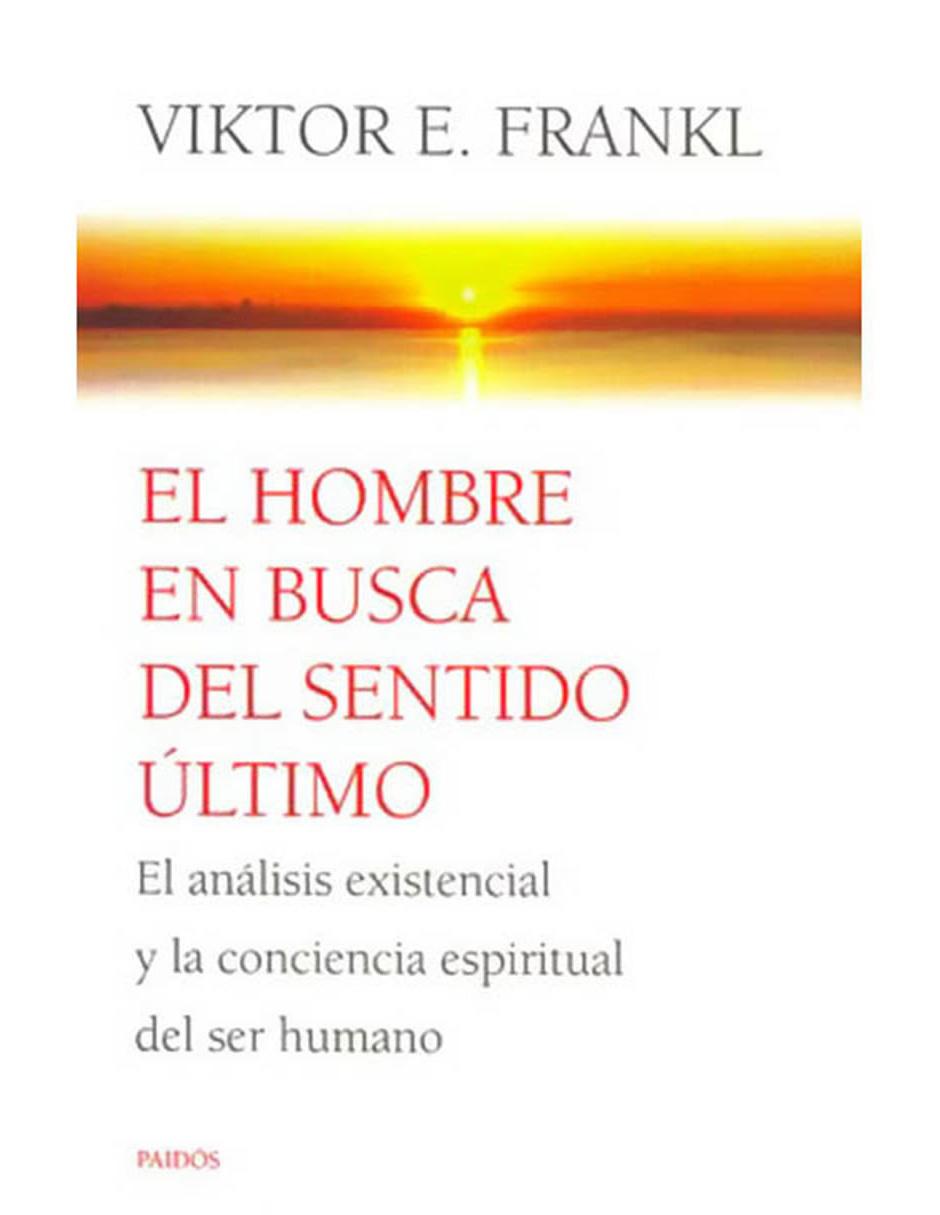 Libro El Hombre en Busca del Sentido Último de Frankl Viktor E Libro El Hombre en Busca del Sentido Último de Frankl Viktor E