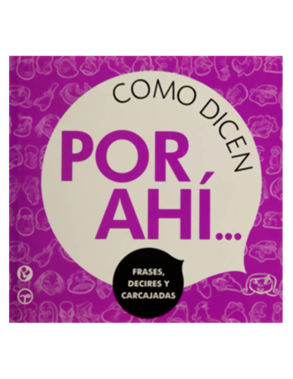 Libro Como Dicen por Ahí Frases Decires y Carcajadas