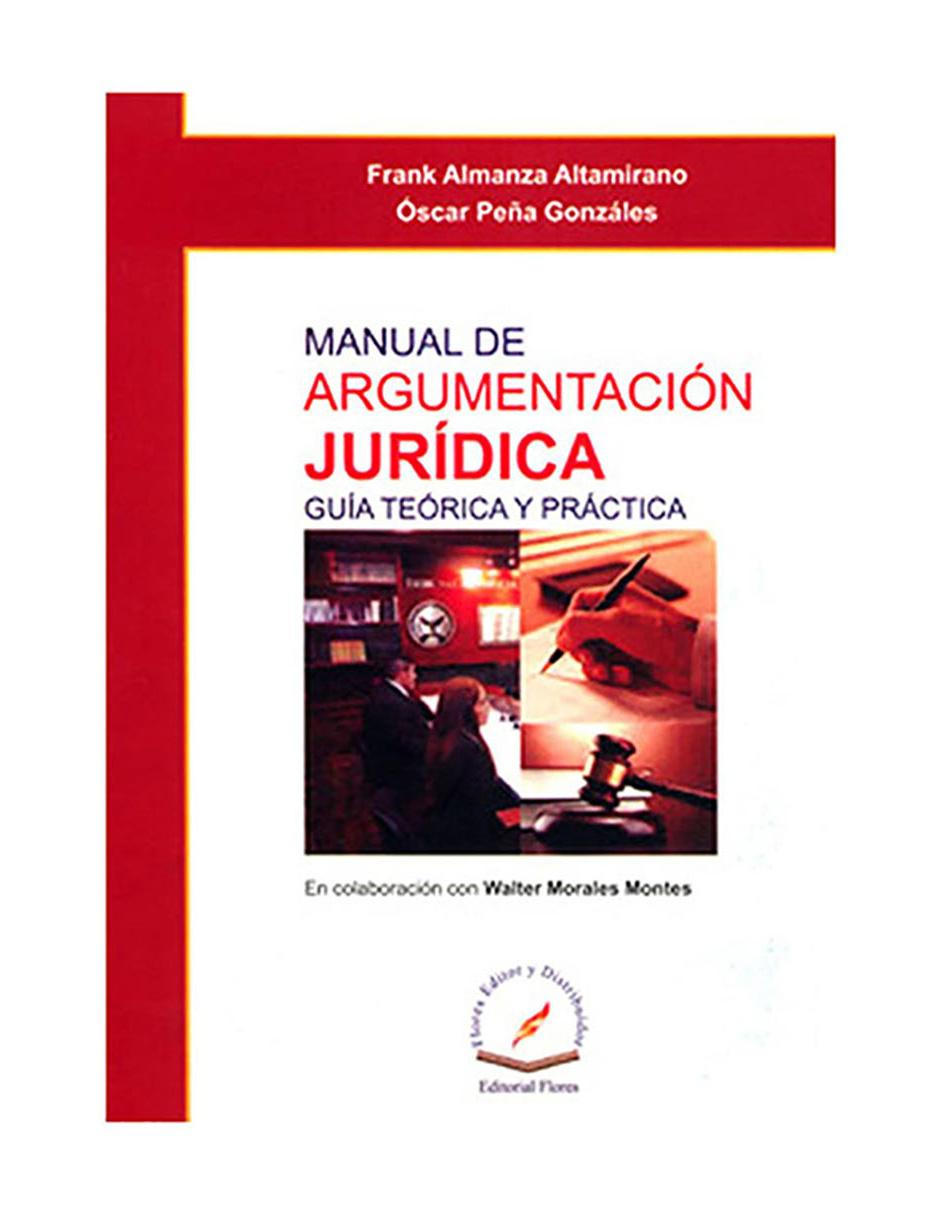 Libro Manual de Argumentación Jurídica Guia Teórica y Práctica Libro Manual de Argumentación Jurídica Guia Teórica y Práctica