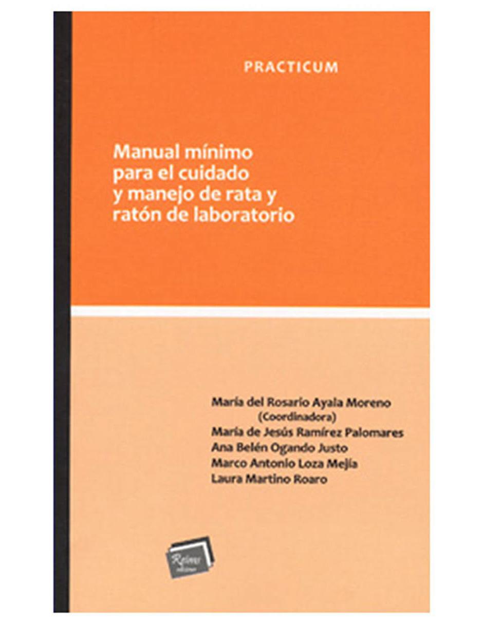 Libro Manual Mínimo para el Cuidado y Manejo de Rata y Ratón de Laboratorio Libro Manual Mínimo para el Cuidado y Manejo de Rata y Ratón de Laboratorio