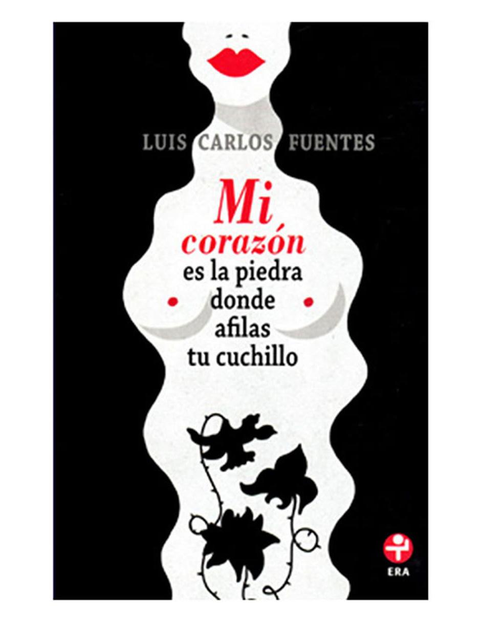 Libro Mi Corazón es la Piedra Donde Afilas tu Cuchillo