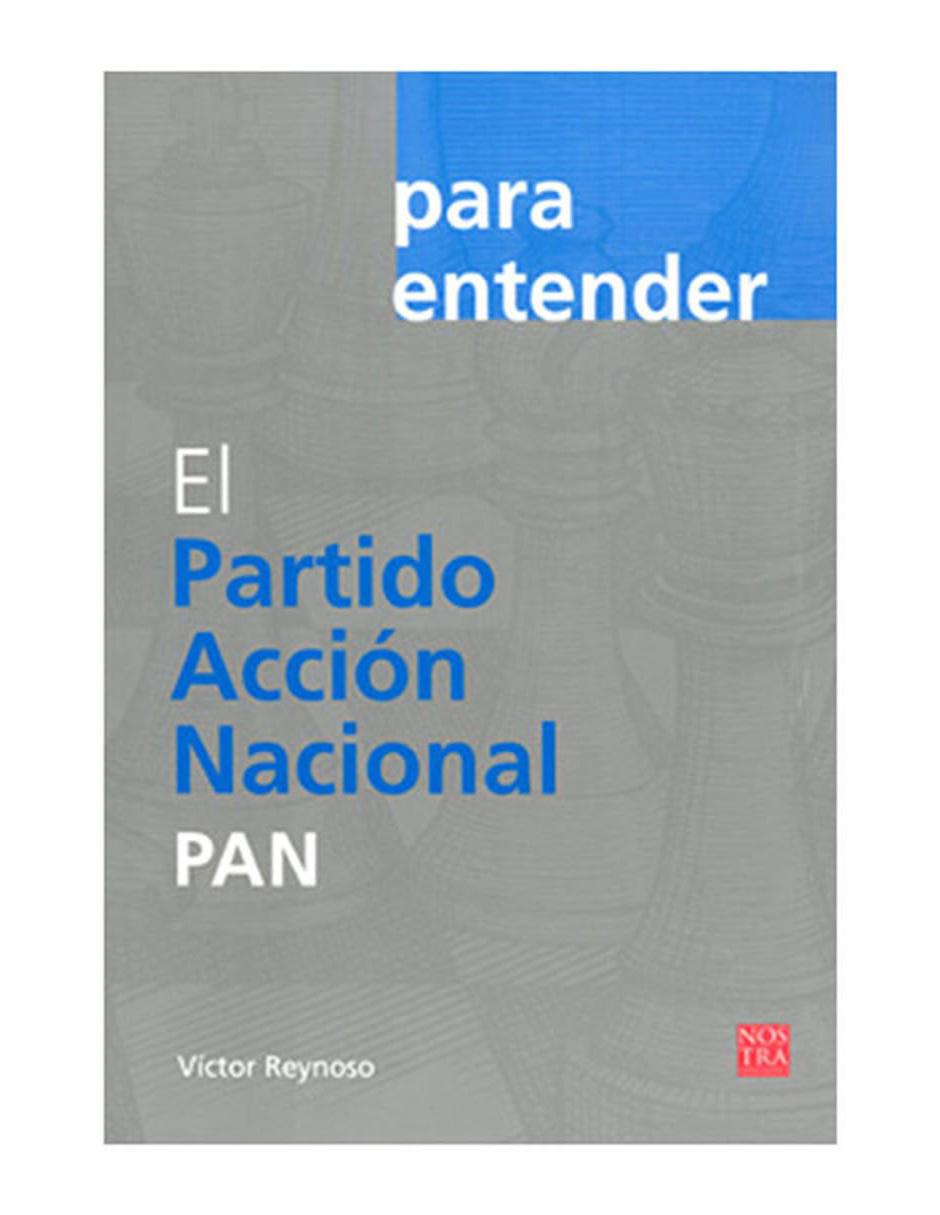 Libro Para Entender El Partido Acción Naciónal Pan Libro Para Entender El Partido Acción Naciónal Pan