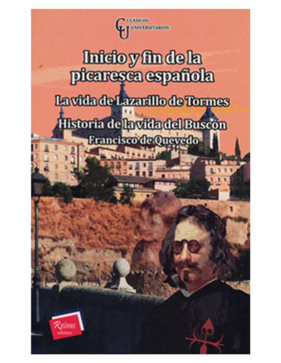Libro Inicio y Fin de La Picaresca Española La Vida de Lazarillo de Tormes Historia de La Vida del Buscon Libro Inicio y Fin de La Picaresca Española La Vida de Lazarillo de Tormes Historia de La Vida del Buscon