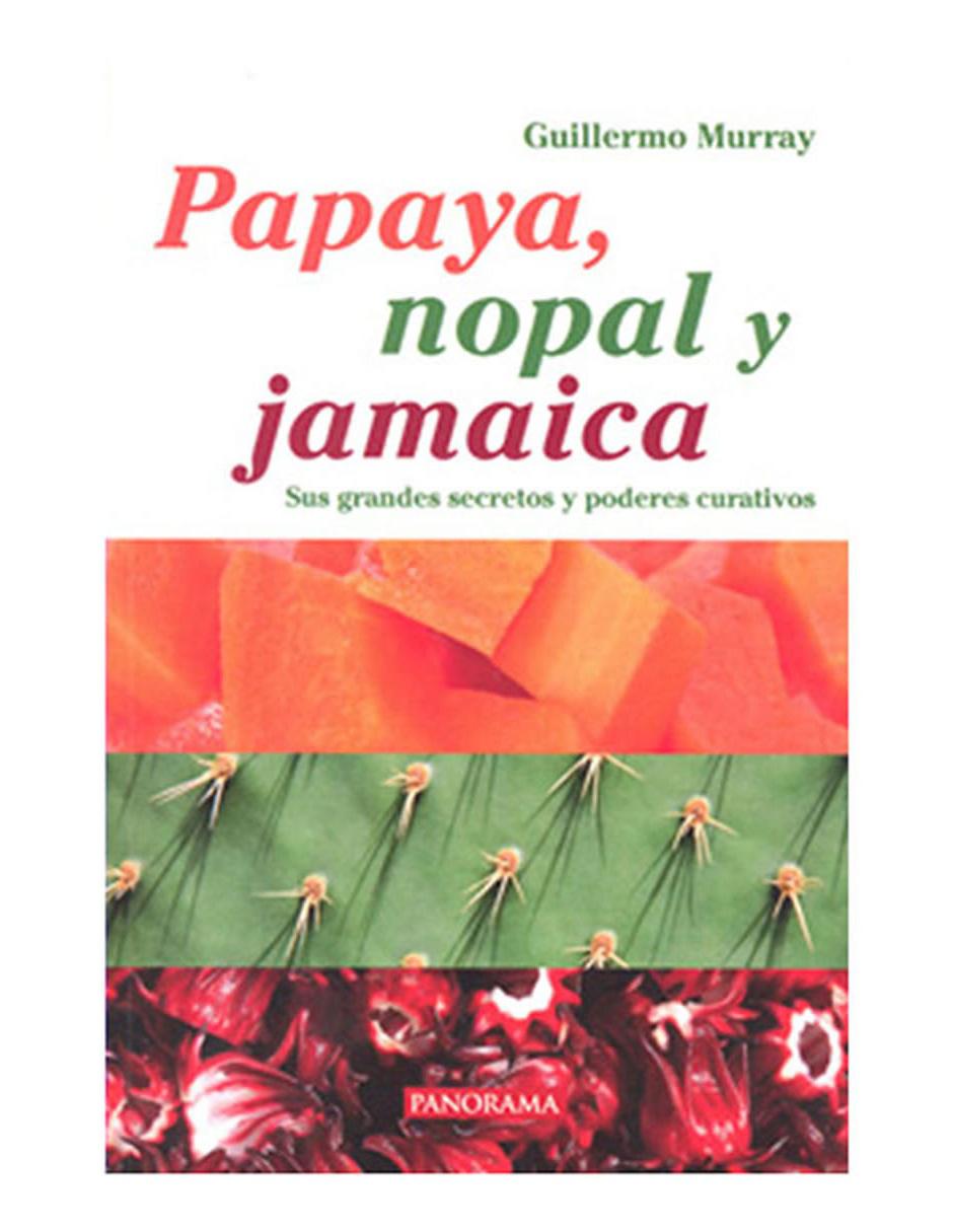 Libro Papaya Nopal Y Jamaica