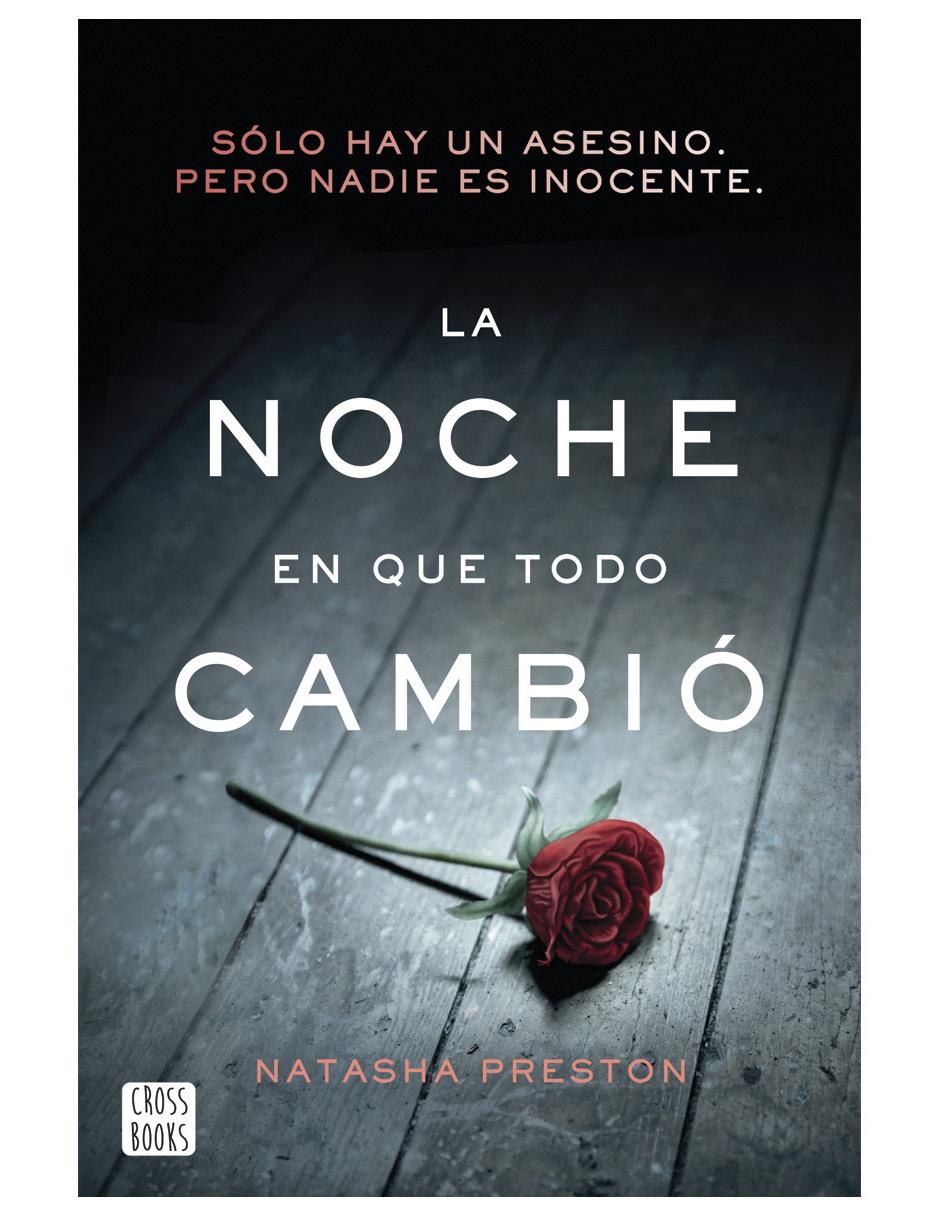 Libro La Noche en que Todo Cambió de Natasha Preston