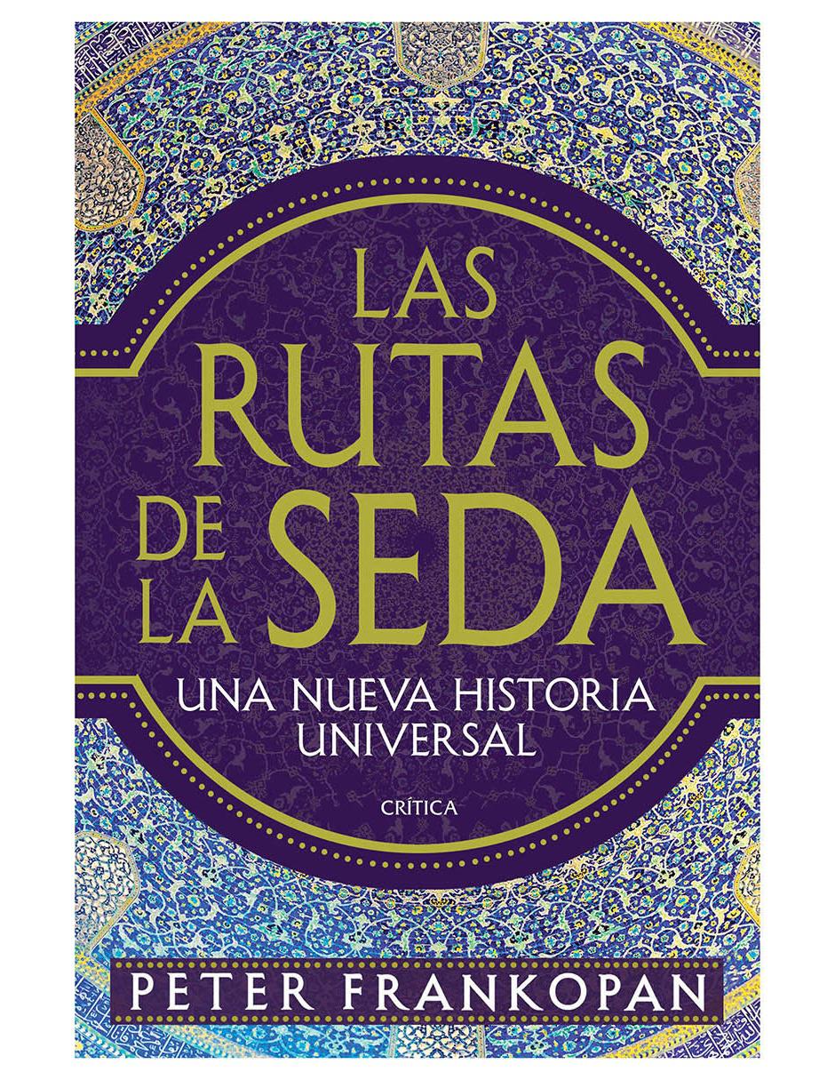 Libro Las Rutas de la Seda de Peter Frankopan Libro Las Rutas de la Seda de Peter Frankopan