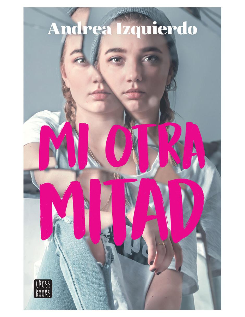 Libro Mi Otra Mitad de Izquierdo Andrea Libro Mi Otra Mitad de Izquierdo Andrea