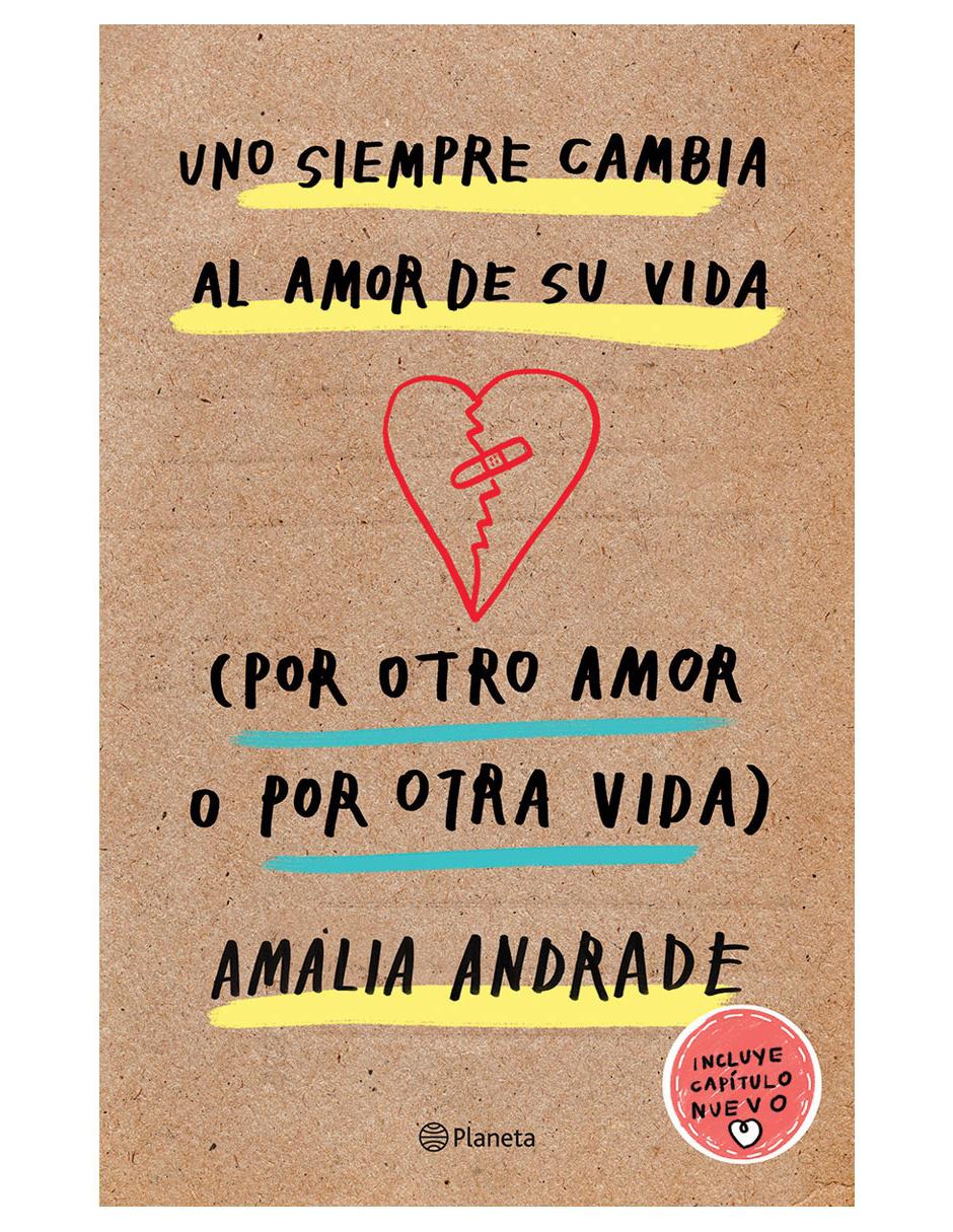 Uno Siempre Cambia al Amor de su Vida (Por Otro Amor o Por Otra Vida) |  