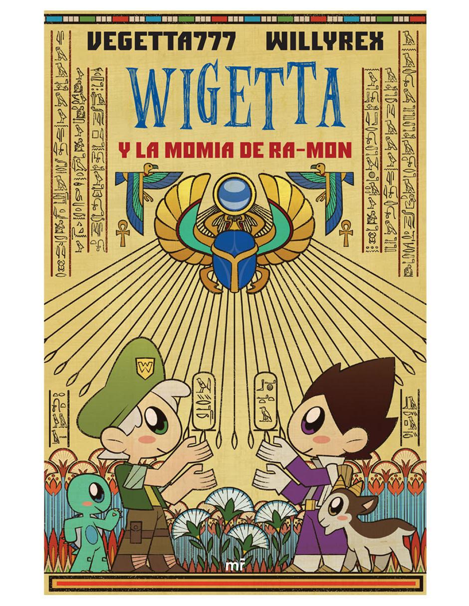 Libro Wigetta y la Momia de Ra-Mon de Vegetta777 Libro Wigetta y la Momia de Ra-Mon de Vegetta777