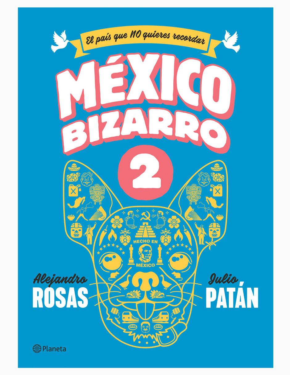 Libro México Bizarro 2 de Rosas Alejandro y Patán Julio Libro México Bizarro 2 de Rosas Alejandro y Patán Julio