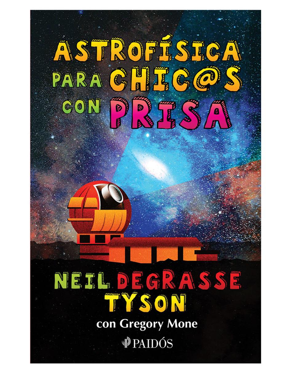 Libro Astrofísica Para Chic@s con Prisa de Tyson Neil deGrasse