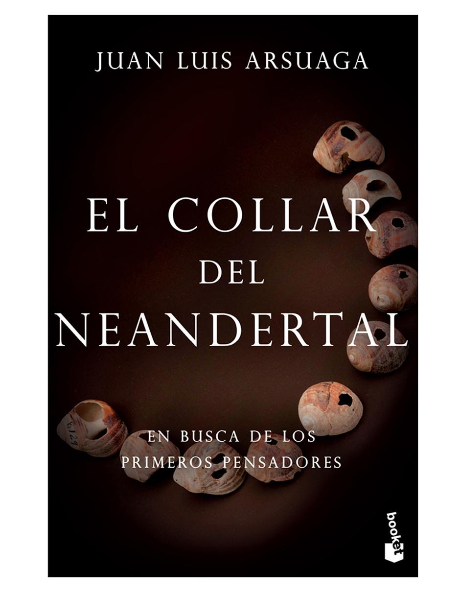 Libro El Collar del Neandertal de Arsuaga Juan Luis Libro El Collar del Neandertal de Arsuaga Juan Luis