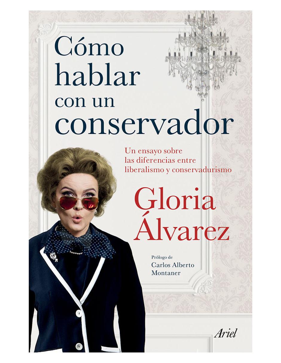 Libro Cómo hablar con un conservador de Álvarez Cross Gloria Libro Cómo hablar con un conservador de Álvarez Cross Gloria