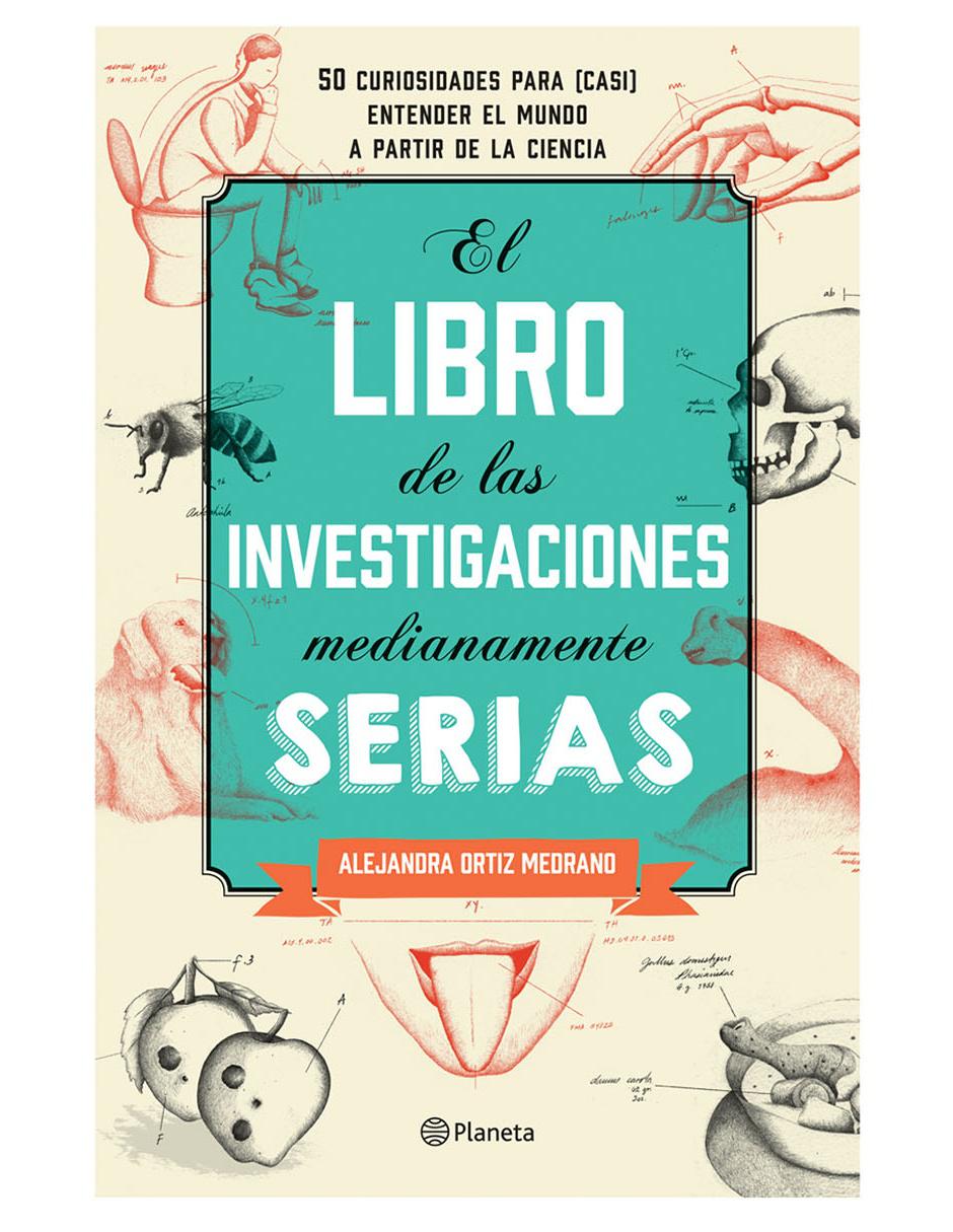 Libro El Libro de las Investigaciones Medianamente Serias de Ortiz Medrano Alejandra 1