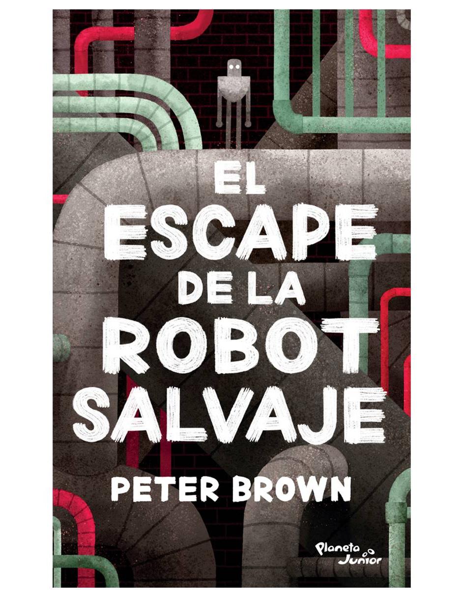 El Escape de la Robot Salvaje El Escape de la Robot Salvaje