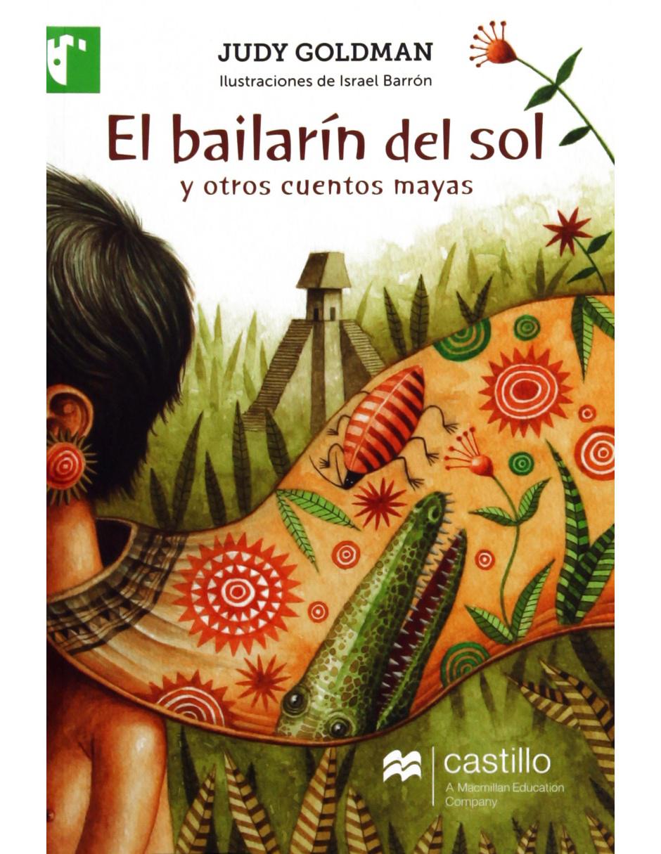 Libro El Bailarín Del Sol Y Otros Cuentos Mayas