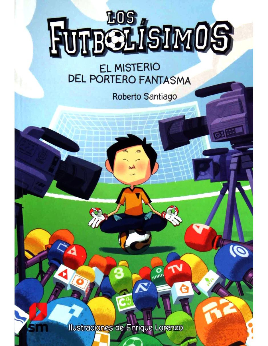 Libro Los Futbolísimos 3: El misterio del portero fantasma Libro Los Futbolísimos 3: El misterio del portero fantasma