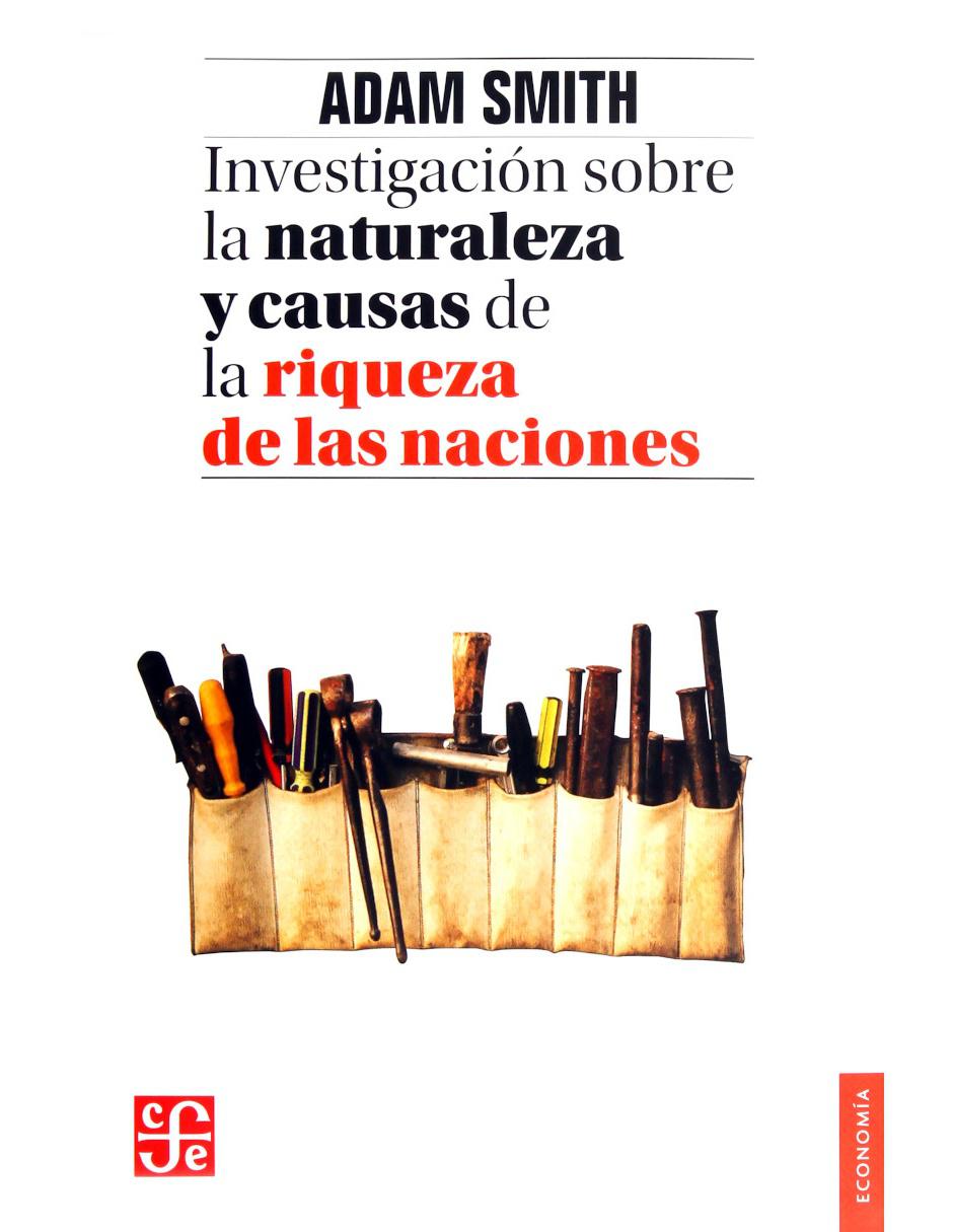 Libro Investigación sobre la naturaleza y causas de la riqueza de las naciones Libro Investigación sobre la naturaleza y causas de la riqueza de las naciones