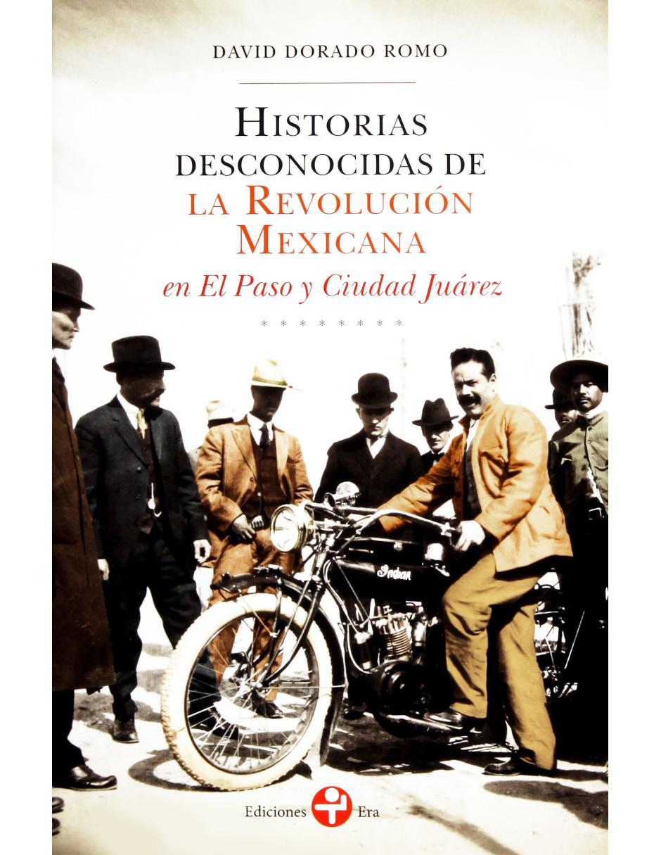 Libro Historias Desconocidas De La Revolución Mexicana Libro Historias Desconocidas De La Revolución Mexicana