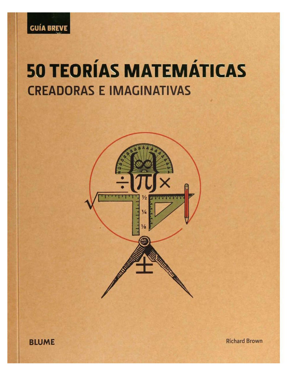 50 Teorías Matemáticas Creadoras E Imaginativas 50 Teorías Matemáticas Creadoras E Imaginativas