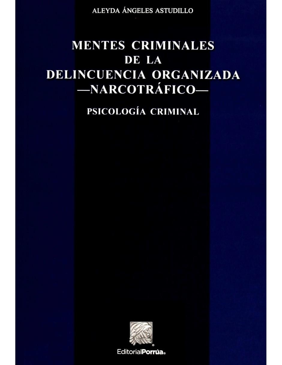 Mentes Criminales De La Delincuencia Organizada Narcotráfico Mentes Criminales De La Delincuencia Organizada Narcotráfico