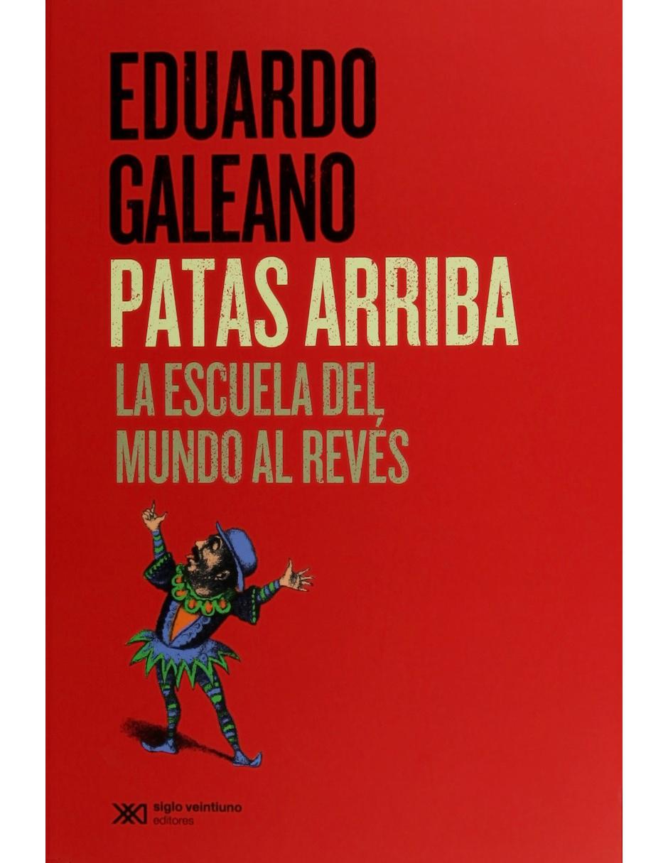 Patas Arriba La Escuela Del Mundo Al Revés Patas Arriba La Escuela Del Mundo Al Revés