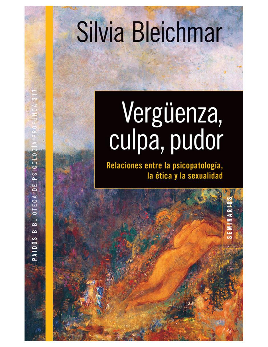 Vergüenza, culpa, pudor Vergüenza, culpa, pudor