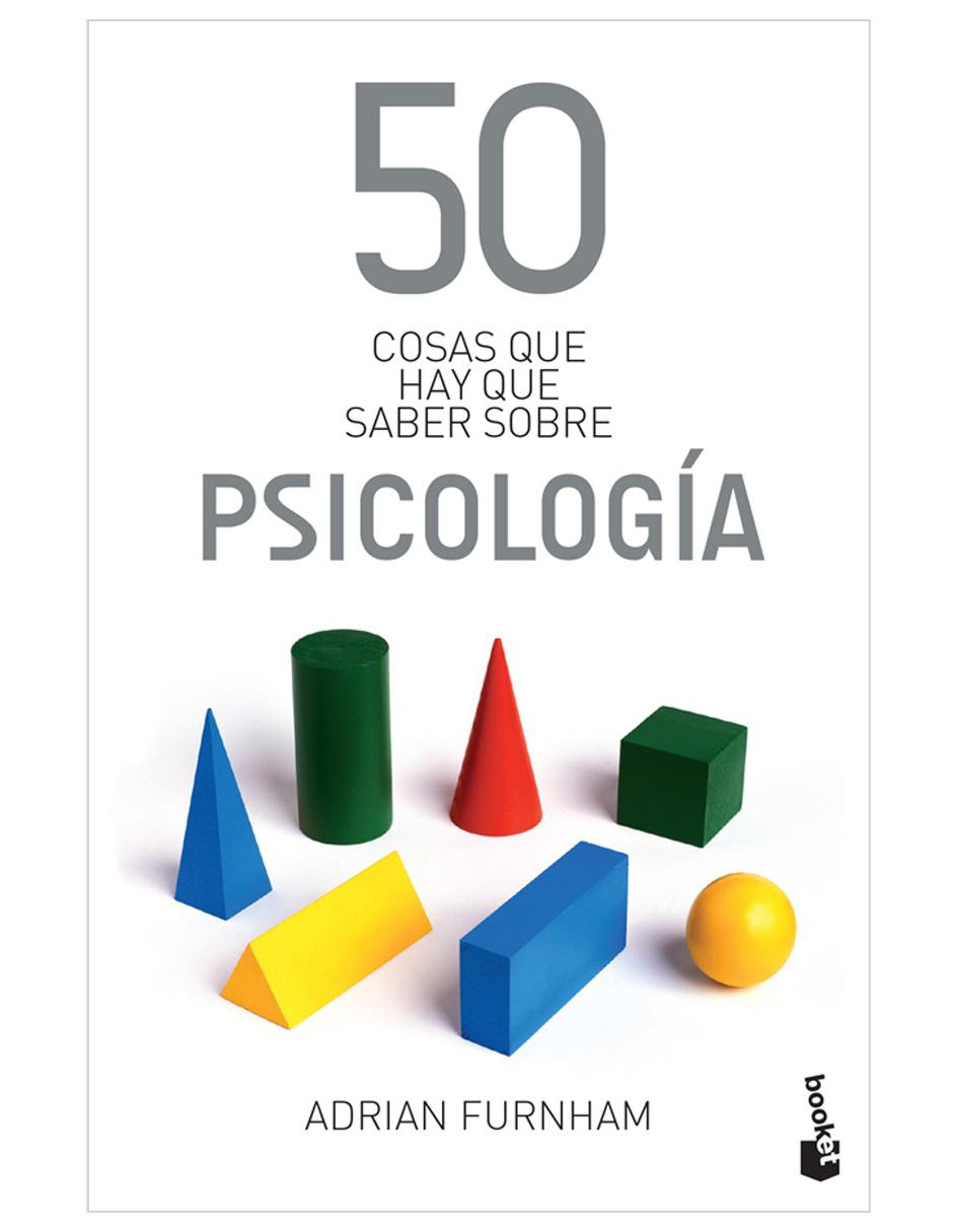 50 Cosas que Hay que Saber Sobre Psicología 50 Cosas que Hay que Saber Sobre Psicología