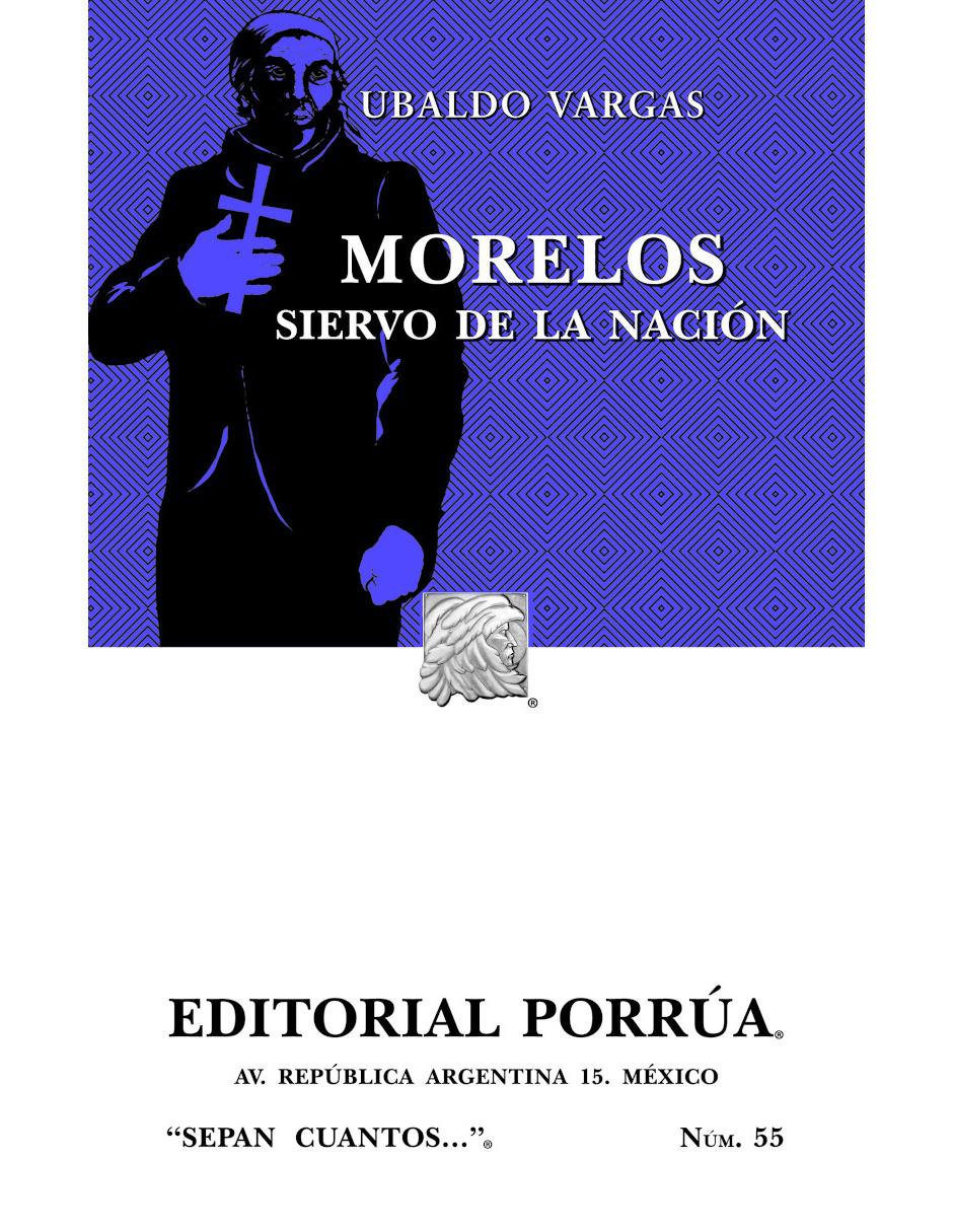 Morelos: Siervo De La Nación