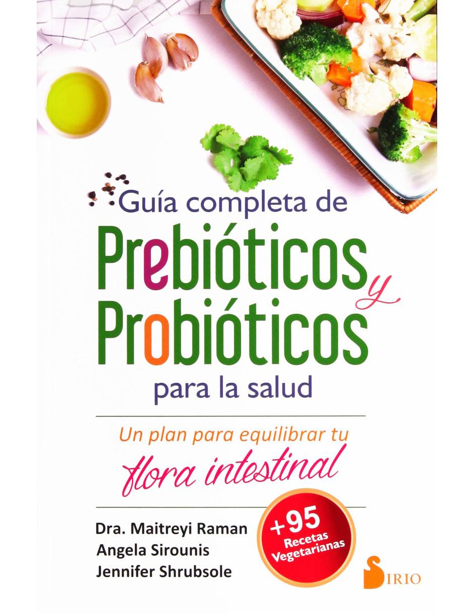 Guía Completa de Prebióticos Y Prebióticos para la Salud Guía Completa de Prebióticos Y Prebióticos para la Salud
