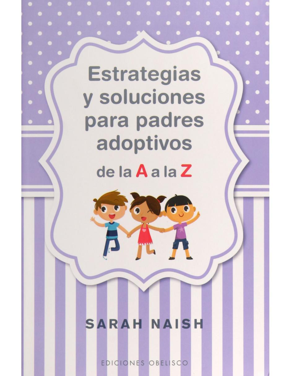 Estrategias y Soluciones para Padres Adoptivos de la A a la Z 1