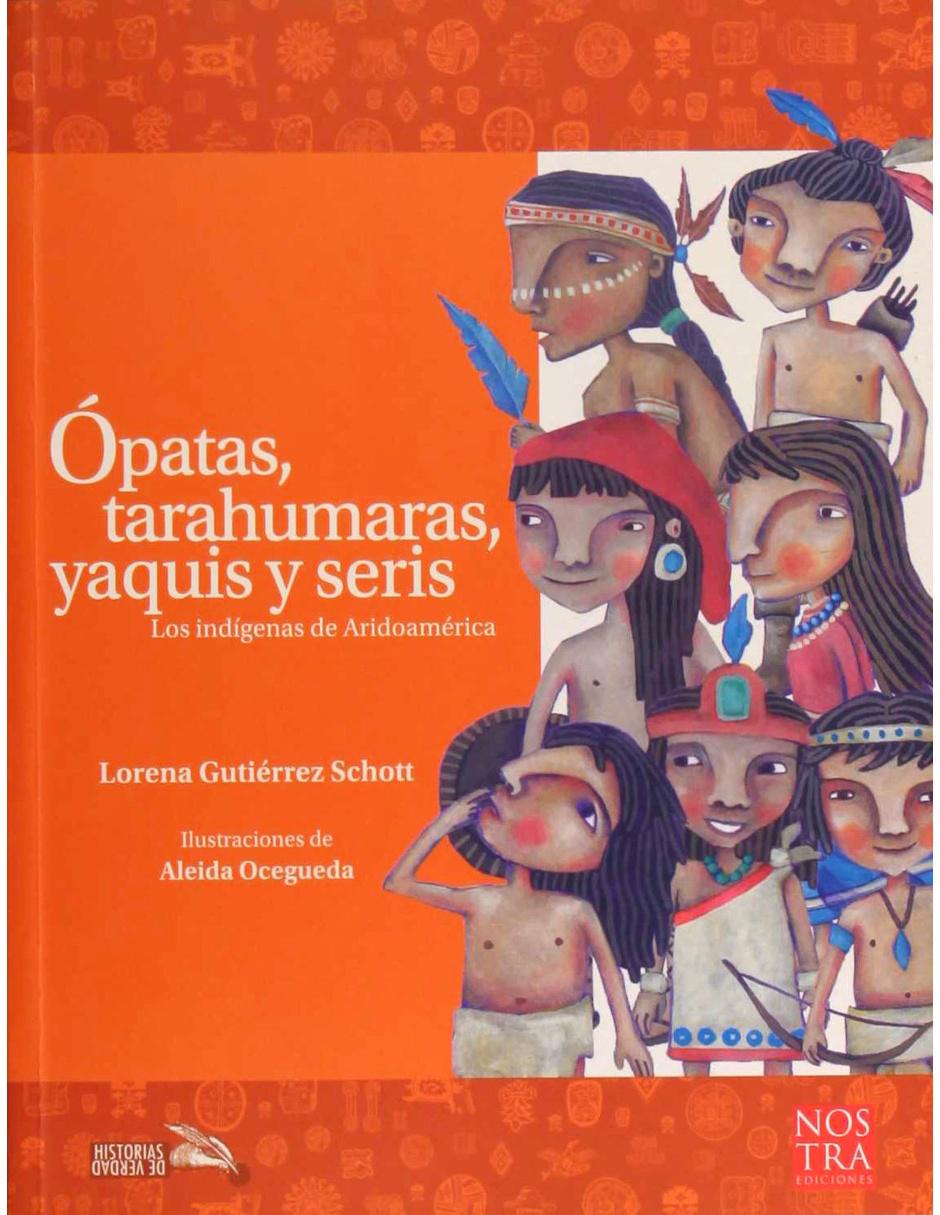 Ópatas, Tarahumaras, Yaquis y Seris