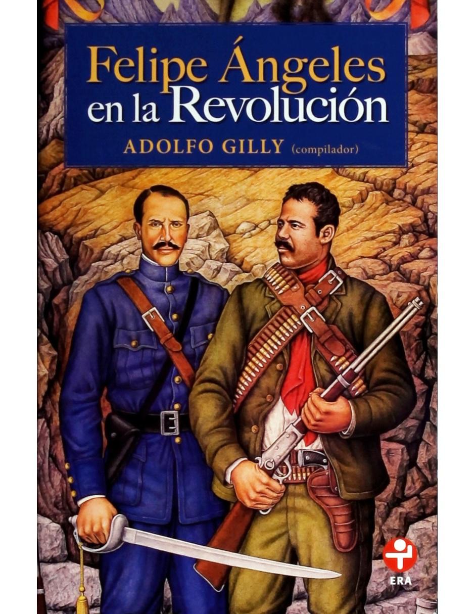Felipe Ángeles En La Revolución