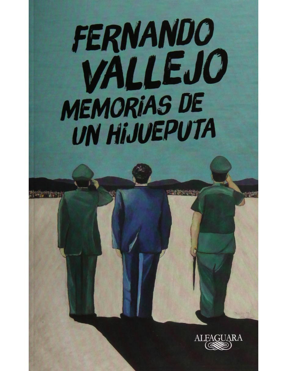 Memorias de un Hijueputa Memorias de un Hijueputa
